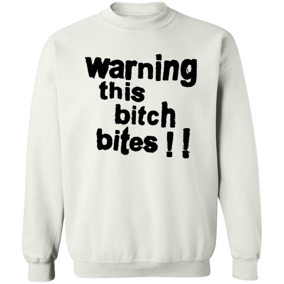 Warning This Bitch Bites Shirt Wear It Happy Shop Warning This Bitch Bites Shirt Hoodie Sweatshirt - Teechipus