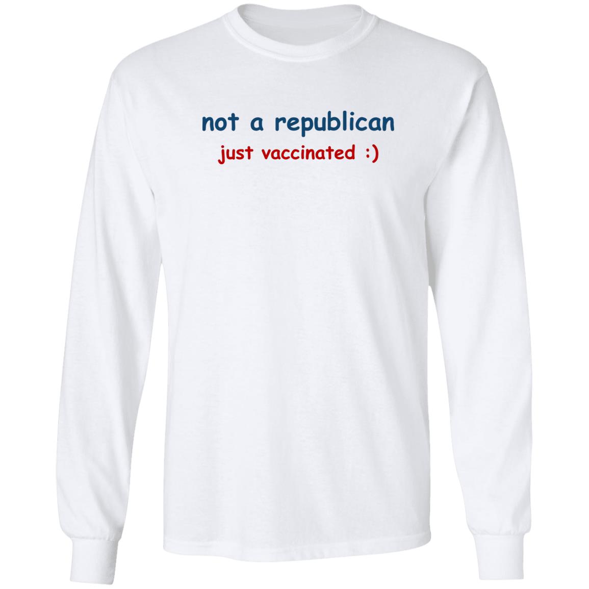 Not A Republican Just Vaccinated Shirt Matt Just Vaccinated Shirt Hoodie Sweatshirt - Teechipus