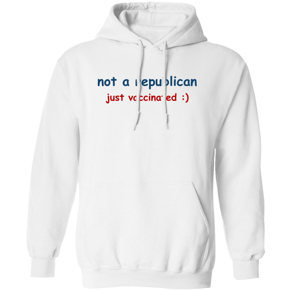 Not A Republican Just Vaccinated Shirt Matt Just Vaccinated Shirt Hoodie Sweatshirt - Teechipus