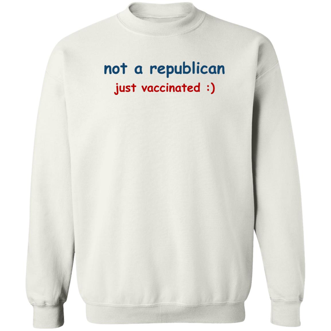 Not A Republican Just Vaccinated Shirt Matt Just Vaccinated Shirt Hoodie Sweatshirt - Teechipus