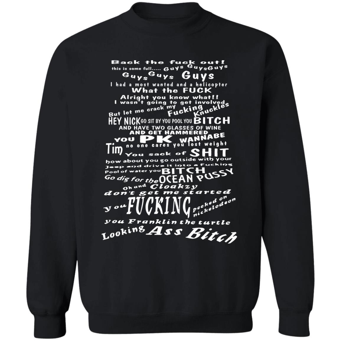 Back The Fuck Out This Is Some Full Guys Guys Guys Shirt Woodark Merch Team Roast Shirt Hoodie Sweatshirt - Teechipus