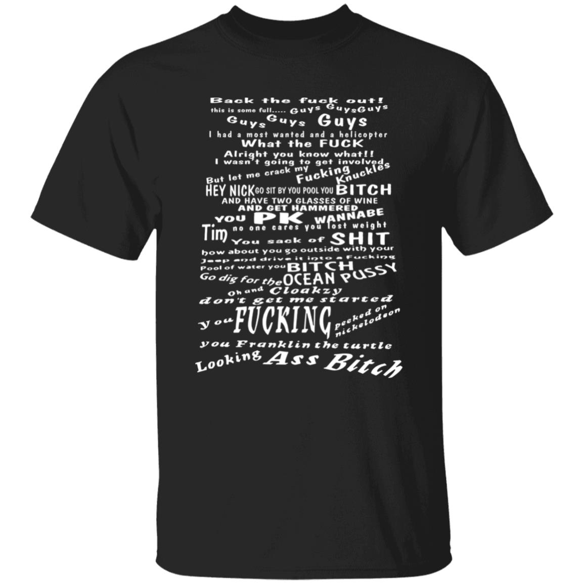 Back The Fuck Out This Is Some Full Guys Guys Guys Shirt Woodark Merch Team Roast Shirt Hoodie Sweatshirt - Teechipus