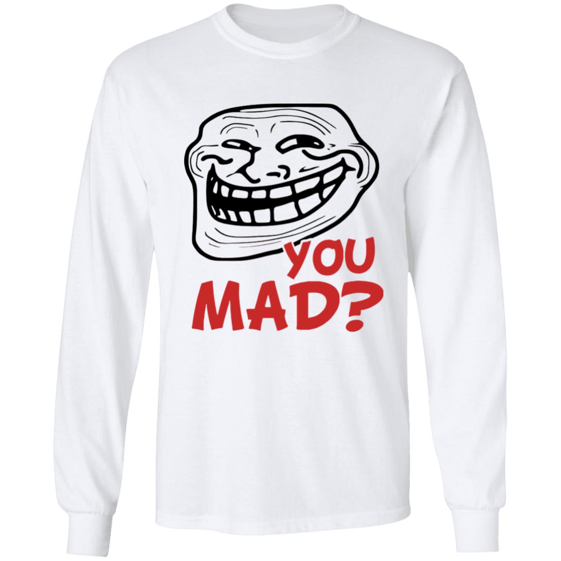 Troll Face You Mad Shirt You Mad Shirt Adam Sandler Troll Face You Mad Shirt Hoodie Sweatshirt - Teechipus