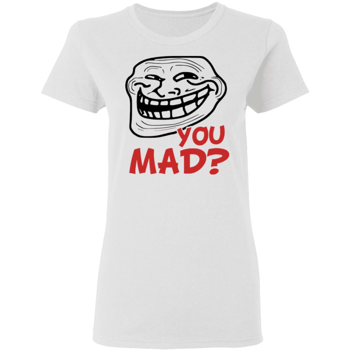 Troll Face You Mad Shirt You Mad Shirt Adam Sandler Troll Face You Mad Shirt Hoodie Sweatshirt - Teechipus