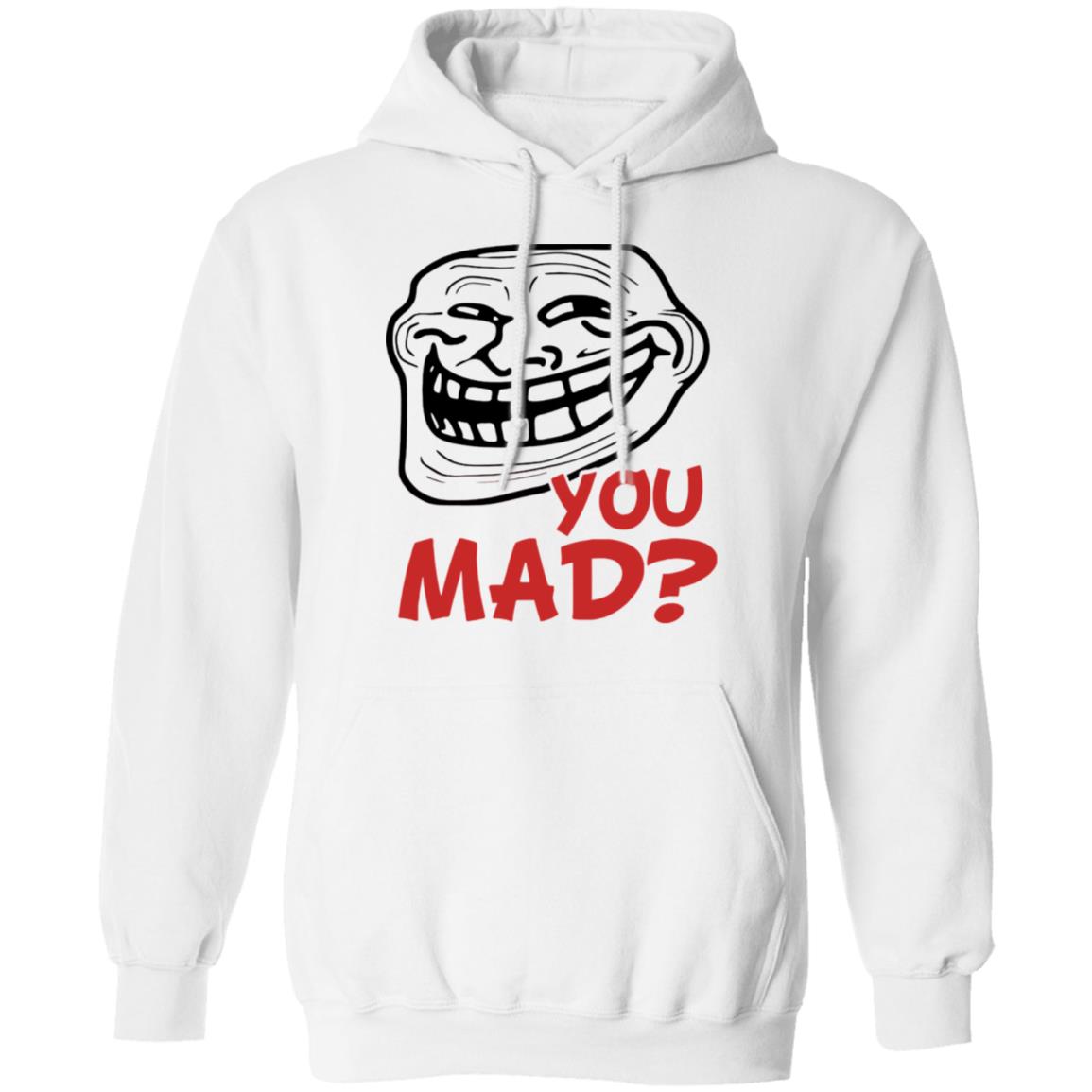 Troll Face You Mad Shirt You Mad Shirt Adam Sandler Troll Face You Mad Shirt Hoodie Sweatshirt - Teechipus