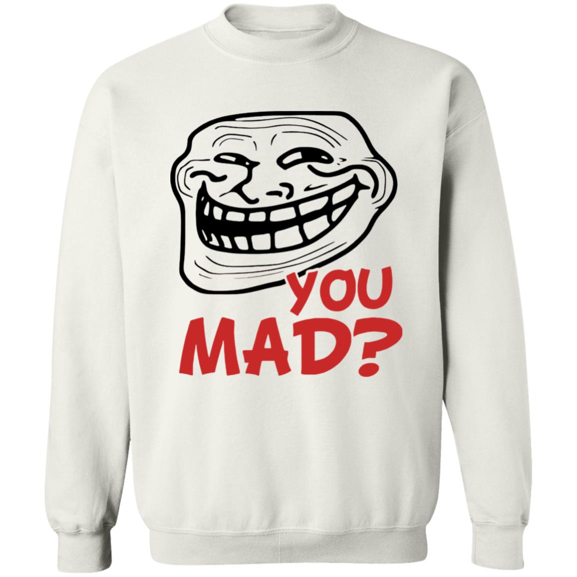 Troll Face You Mad Shirt You Mad Shirt Adam Sandler Troll Face You Mad Shirt Hoodie Sweatshirt - Teechipus