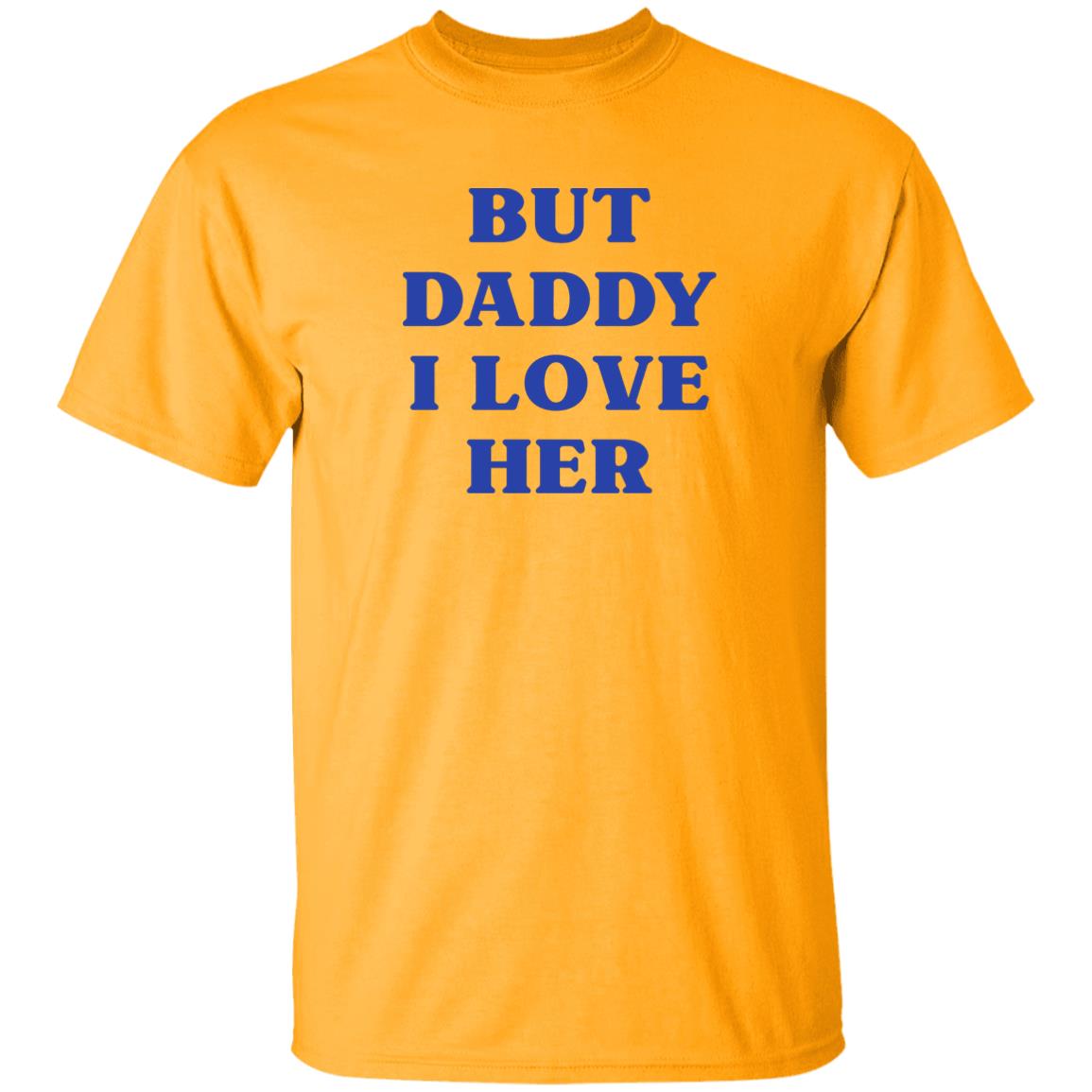 But Daddy I Love Her Shirt Larry's Child But Daddy I Love Her Shirt Hoodie Sweatshirt - Teechipus