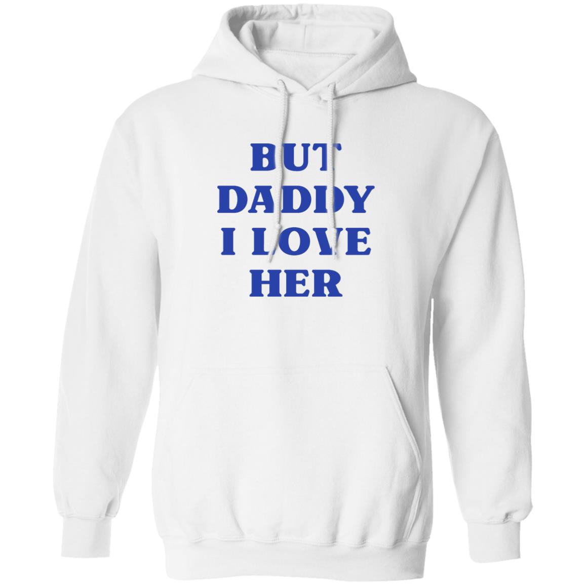 But Daddy I Love Her Shirt Larry's Child But Daddy I Love Her Shirt Hoodie Sweatshirt - Teechipus