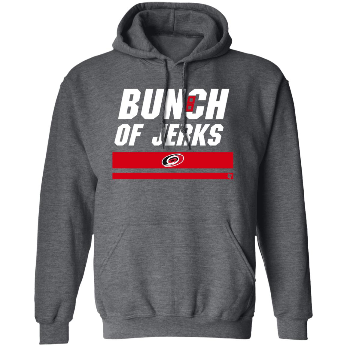 Bunch Of Jerks Shirt Carolina Pro Merch Hurricanes Bunch Of Jerks Shirt Hoodie Sweatshirt - Teechipus