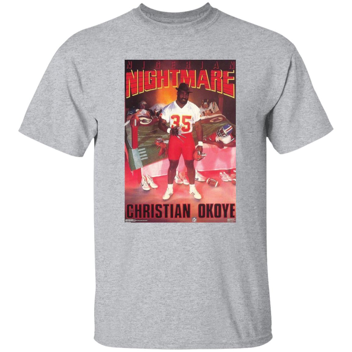 Nigerian Nightmare Christian Okoye Shirt Kansas City Football Christian Okoye Nigerian Nightmare Shirt Hoodie Sweatshirt - Teechipus