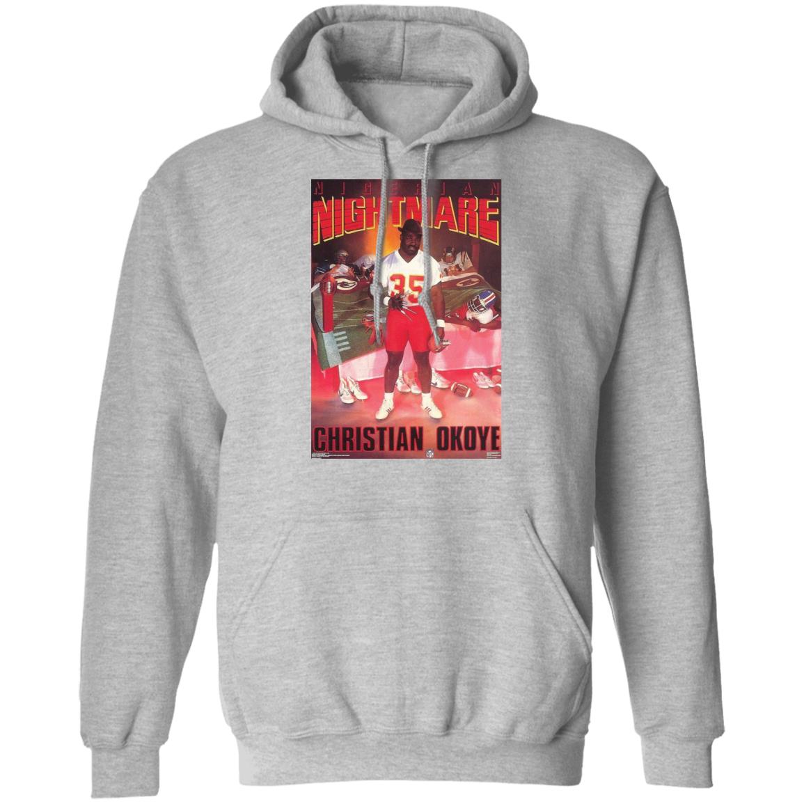 Nigerian Nightmare Christian Okoye Shirt Kansas City Football Christian Okoye Nigerian Nightmare Shirt Hoodie Sweatshirt - Teechipus