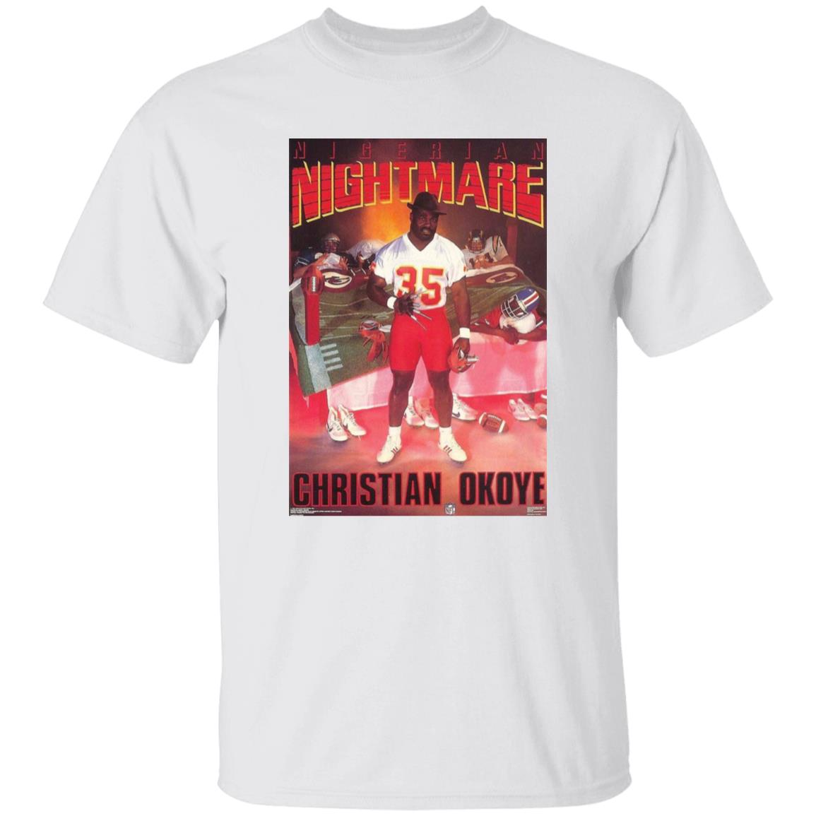 Nigerian Nightmare Christian Okoye Shirt Kansas City Football Christian Okoye Nigerian Nightmare Shirt Hoodie Sweatshirt - Teechipus