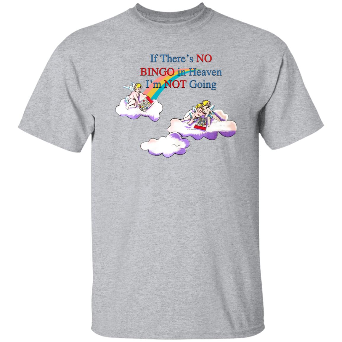 If There's No Bingo In Heaven I'm Not Going Shirt No Bingo Not Shirt Hoodie Sweatshirt - Teechipus