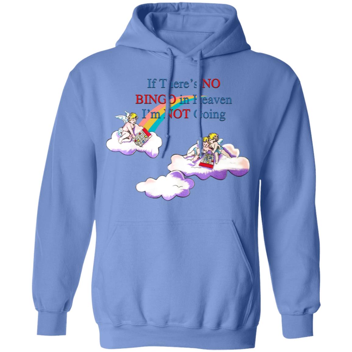 If There's No Bingo In Heaven I'm Not Going Shirt No Bingo Not Shirt Hoodie Sweatshirt - Teechipus