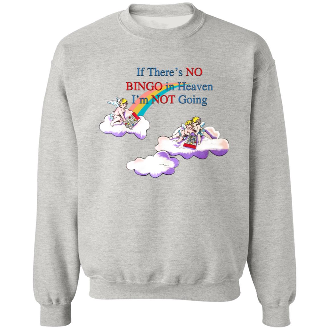 If There's No Bingo In Heaven I'm Not Going Shirt No Bingo Not Shirt Hoodie Sweatshirt - Teechipus