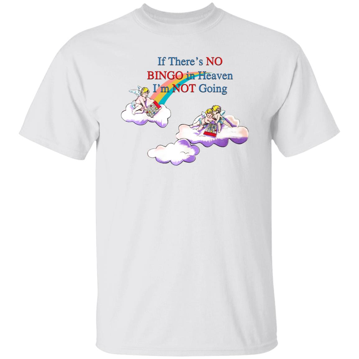 If There's No Bingo In Heaven I'm Not Going Shirt No Bingo Not Shirt Hoodie Sweatshirt - Teechipus