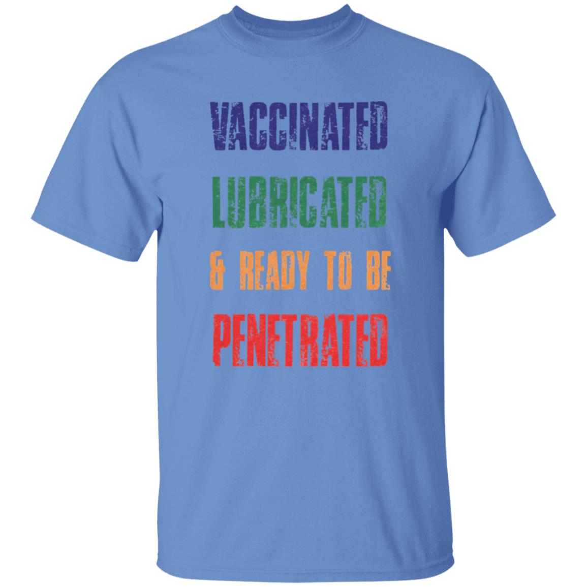 Vaccinated Lubricated and ready to be Penetrated shirt Comedy Couple Tees Merch Vaccinated Shirt Hoodie Sweatshirt - Teechipus