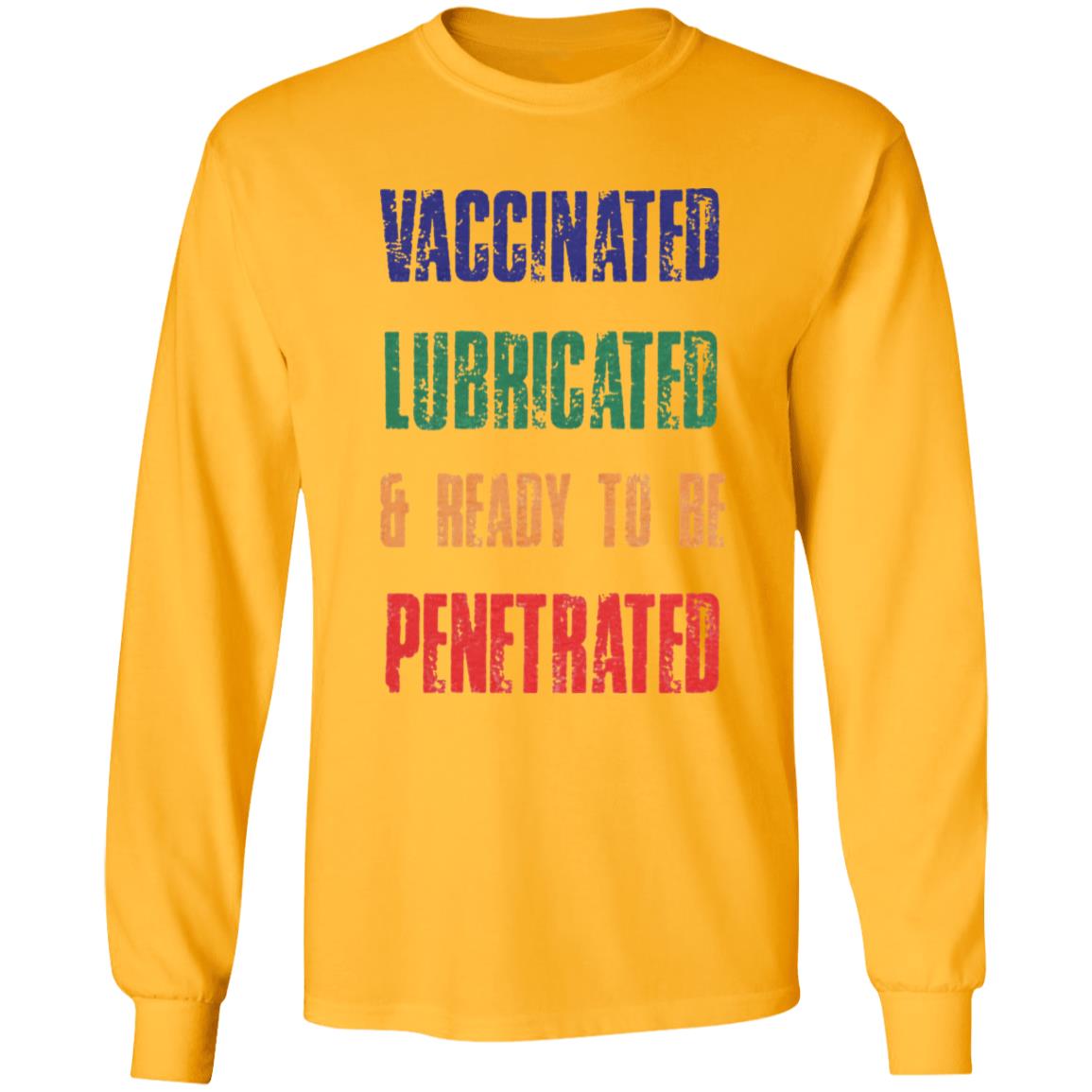 Vaccinated Lubricated and ready to be Penetrated shirt Comedy Couple Tees Merch Vaccinated Shirt Hoodie Sweatshirt - Teechipus