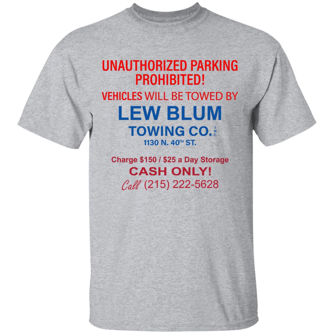 Lew Blum Shirt Unauthorized Parking Prohibited Lew Blum Shirt Hoodie Sweatshirt - Teechipus