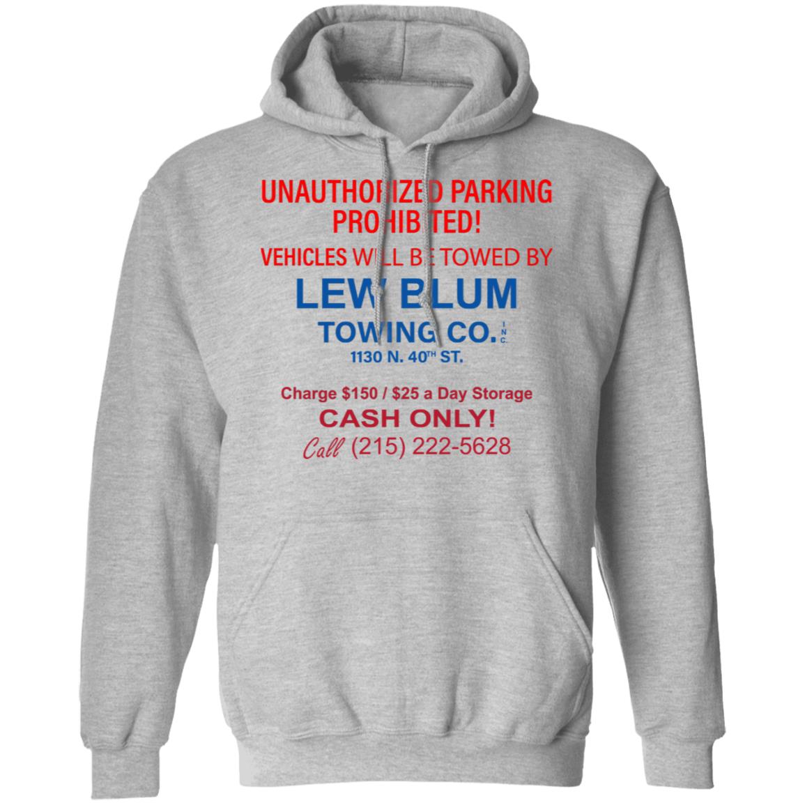 Lew Blum Shirt Unauthorized Parking Prohibited Lew Blum Shirt Hoodie Sweatshirt - Teechipus