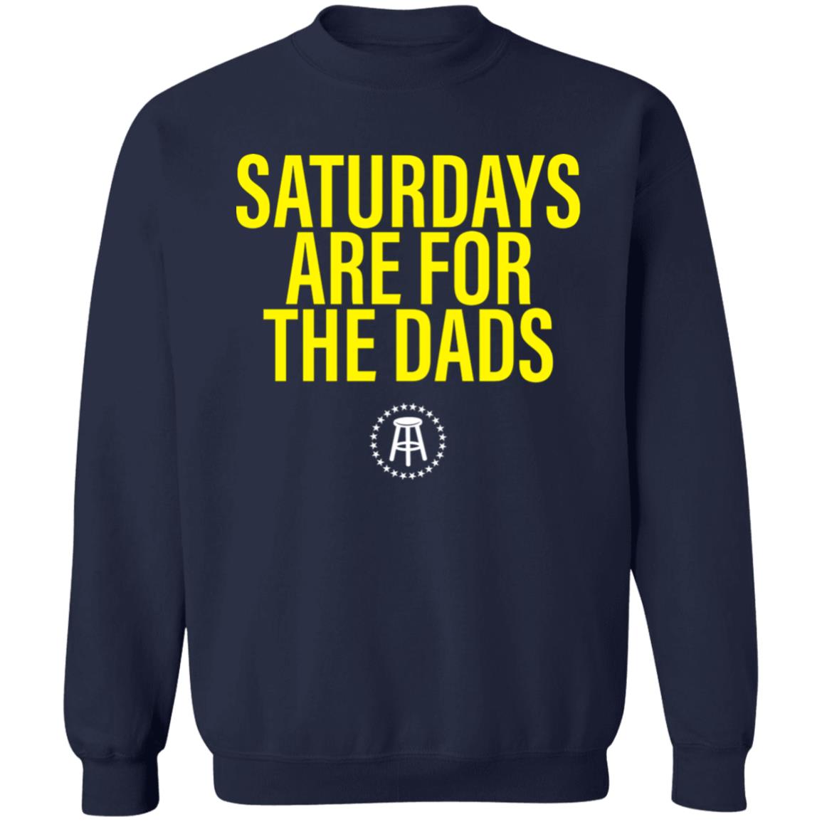 Saturdays Are For The Dads Shirt Chris Castellani Barstool Saturdays Are For The Dads Shirt Hoodie Sweatshirt - Teechipus