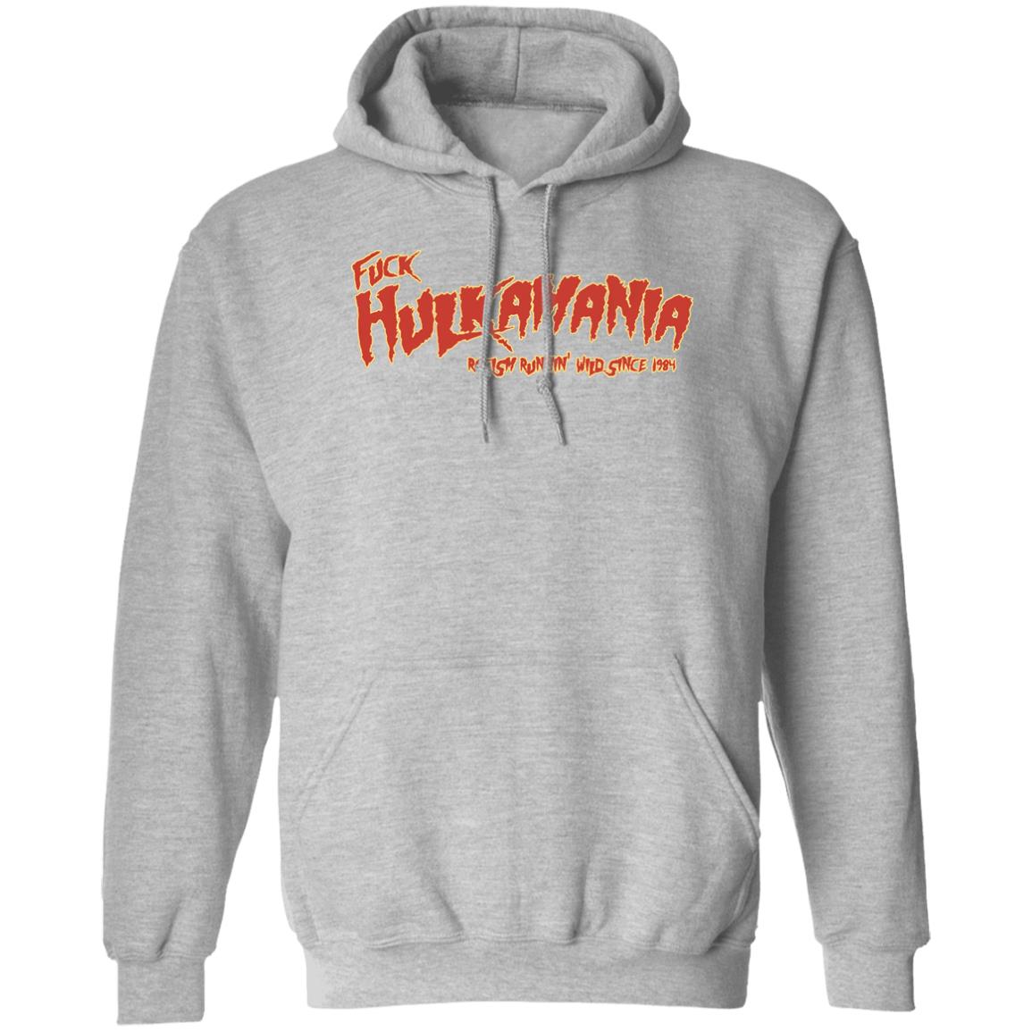 Fuck Hulkamania Racism Runnin’ Wild Since 1984 Shirt Alexis Littlefoot Merch Fuck Hulkamania Shirt Hoodie Sweatshirt - Teechipus
