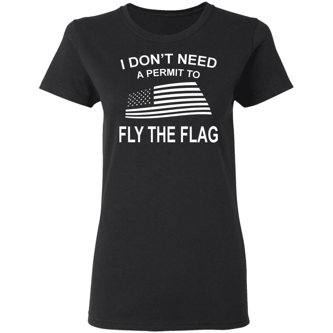 I Don't Need A Permit To Fly The Flag Shirt Camping World Fly The Flag Shirt Hoodie Sweatshirt - Teechipus