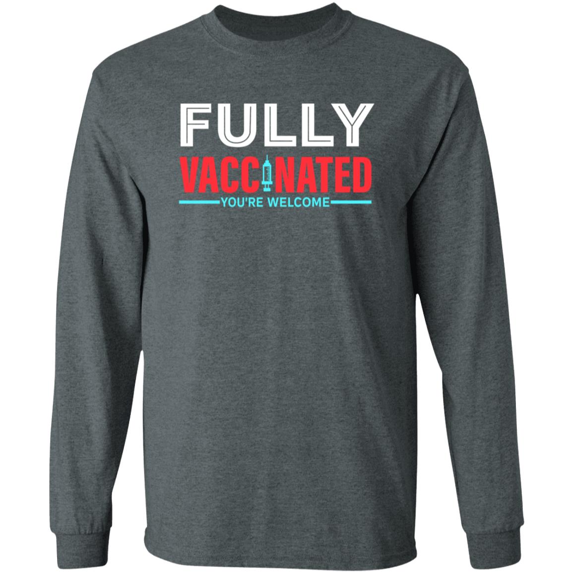 Fully Vaccinated You're Welcome Shirt Fully Vaccinated Shirt Hoodie Sweatshirt - Teechipus