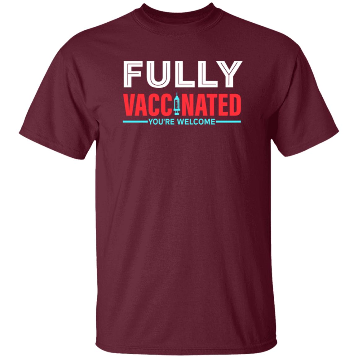 Fully Vaccinated You're Welcome Shirt Fully Vaccinated Shirt Hoodie Sweatshirt - Teechipus