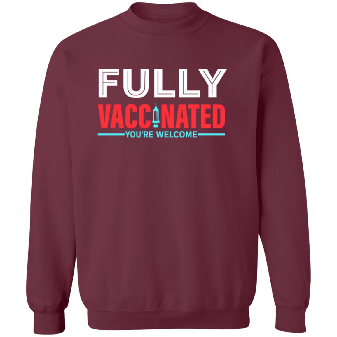 Fully Vaccinated You're Welcome Shirt Fully Vaccinated Shirt Hoodie Sweatshirt - Teechipus