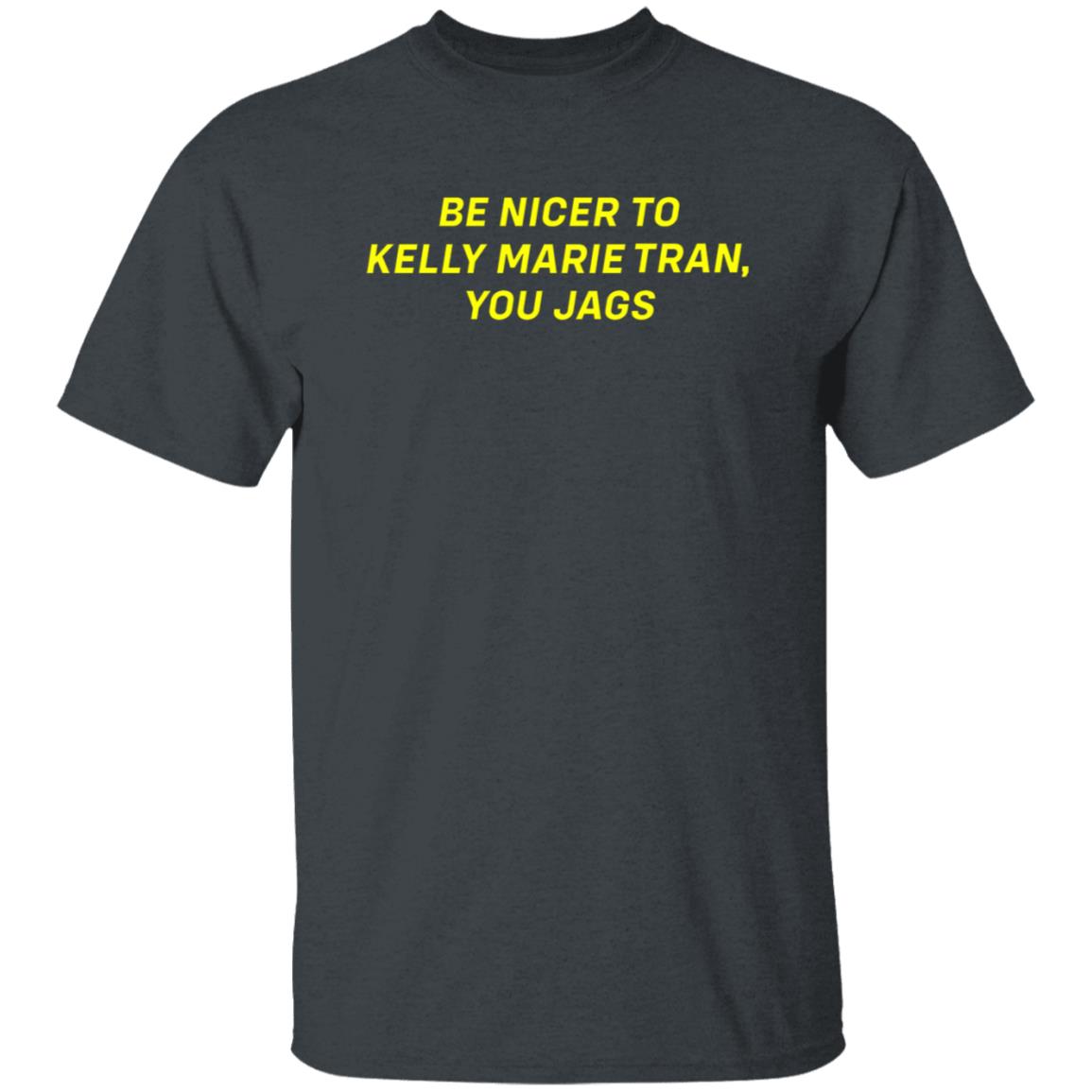 Be Nicer To Kelly Marie Tran You Jags Shirt Superyaki Merch Be Nice Shirt Kelly Marie Tran Shirt Hoodie Sweatshirt - Teechipus