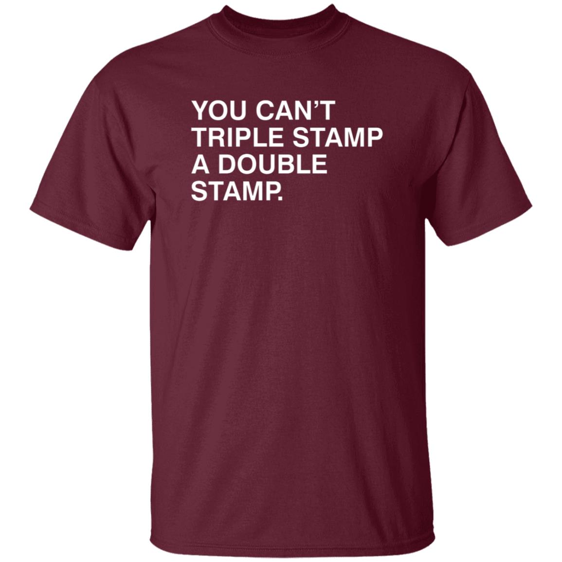 You Can't Triple Stamp A Double Stamp Shirt Obvious Shirts You Can't Triple Stamp A Double Stamp Shirt Hoodie Sweatshirt - Teechipus