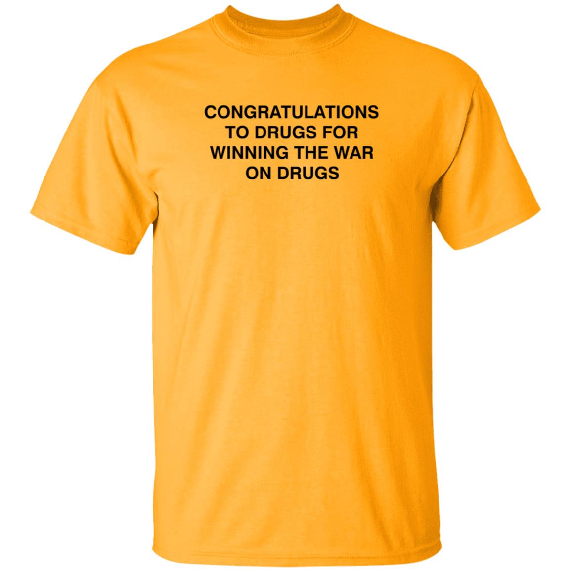 Congratulations To Drugs For Winning The War On Drugs Shirt Congrats Drugs Shirt Hoodie Sweatshirt - Teechipus