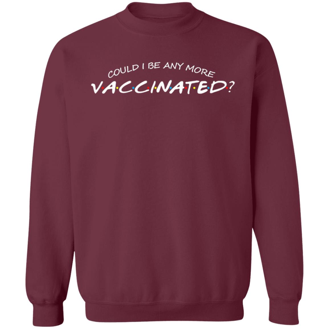 Could I Be Any More Vaccinated Shirt Matthew Perry Store Could I Be Any More Vaccinated Shirt Hoodie Sweatshirt - Teechipus
