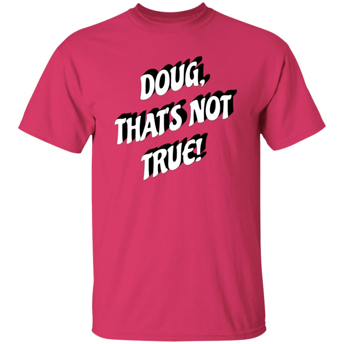 Doug That's Not True Shirt Suze Morrison Dougfordresign Shirt Hoodie Sweatshirt - Teechipus