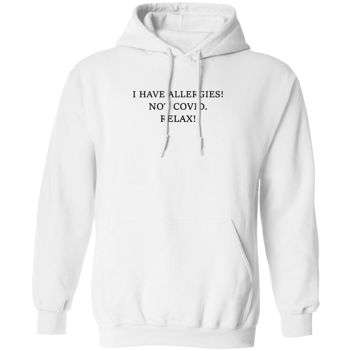 I Have Allergies Not Covid Relax Shirt Trevor Donovan I Have Allergies Not Covid 19 Shirt Hoodie Sweatshirt - Teechipus