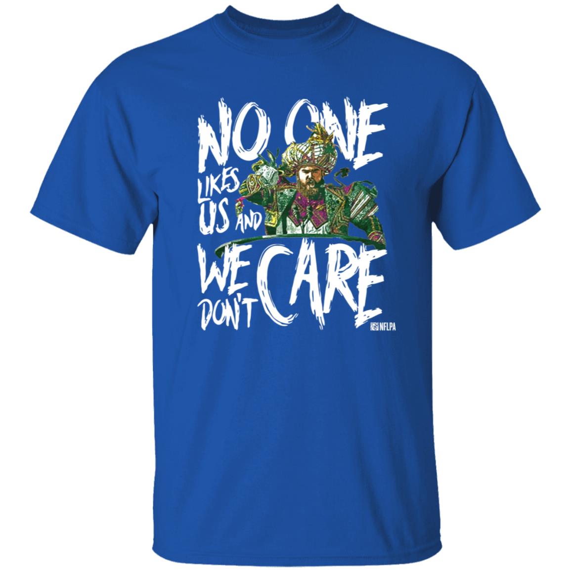 Coach Phila Sirianni’S No One Likes Us And We Don't Care Shirt Jason Kelce We Don't Care Shirt Hoodie Sweatshirt - Teechipus