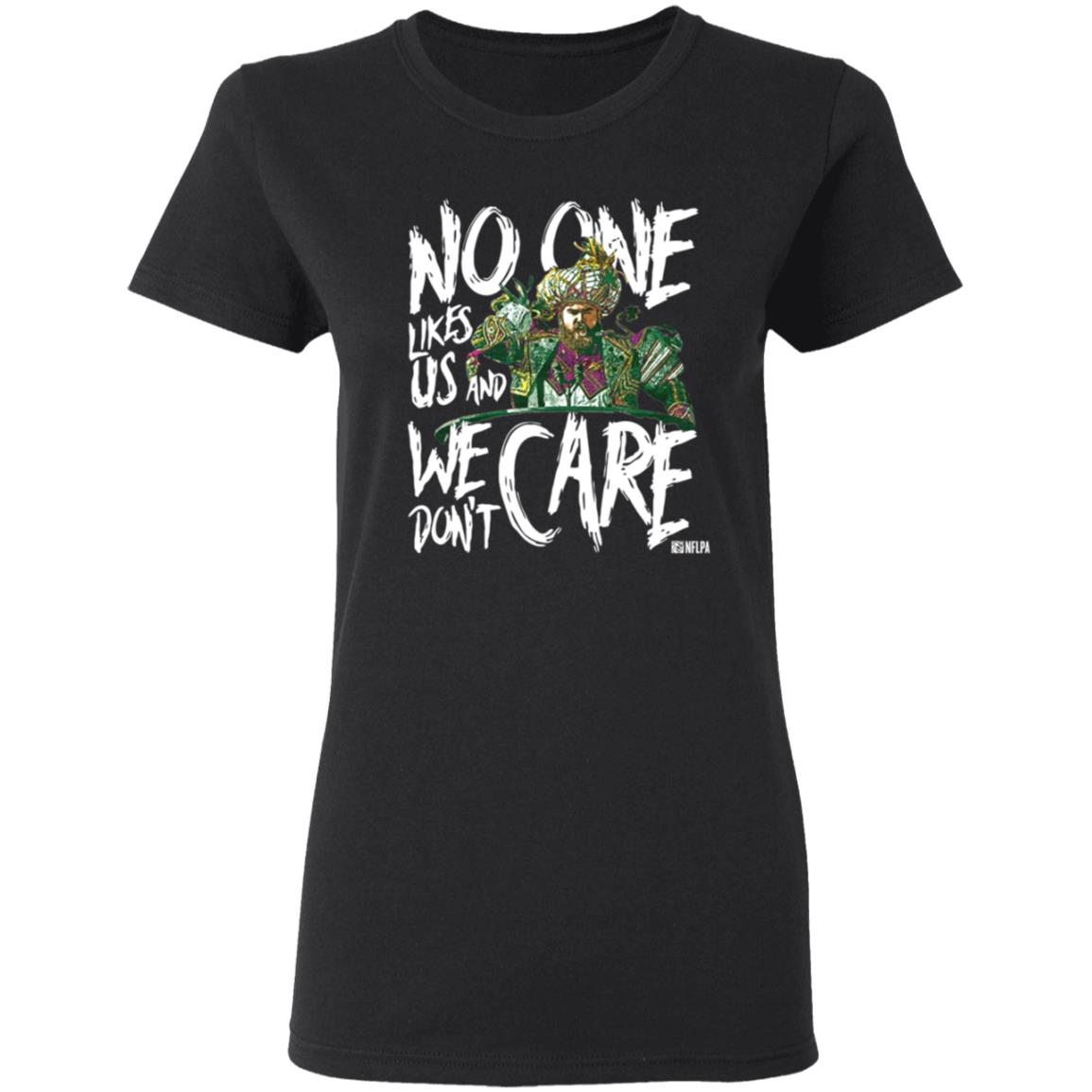 Coach Phila Sirianni’S No One Likes Us And We Don't Care Shirt Jason Kelce We Don't Care Shirt Hoodie Sweatshirt - Teechipus