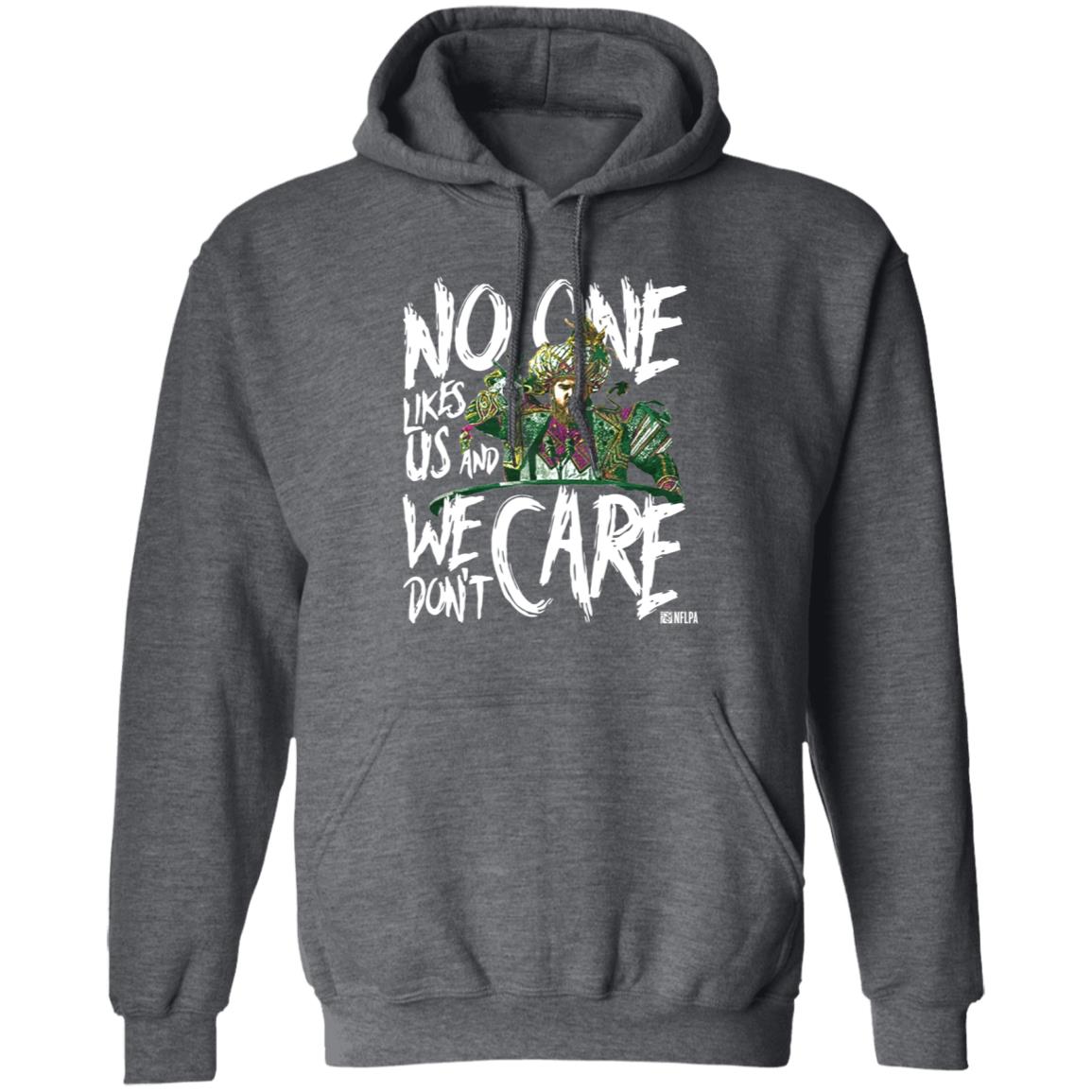 Coach Phila Sirianni’S No One Likes Us And We Don't Care Shirt Jason Kelce We Don't Care Shirt Hoodie Sweatshirt - Teechipus
