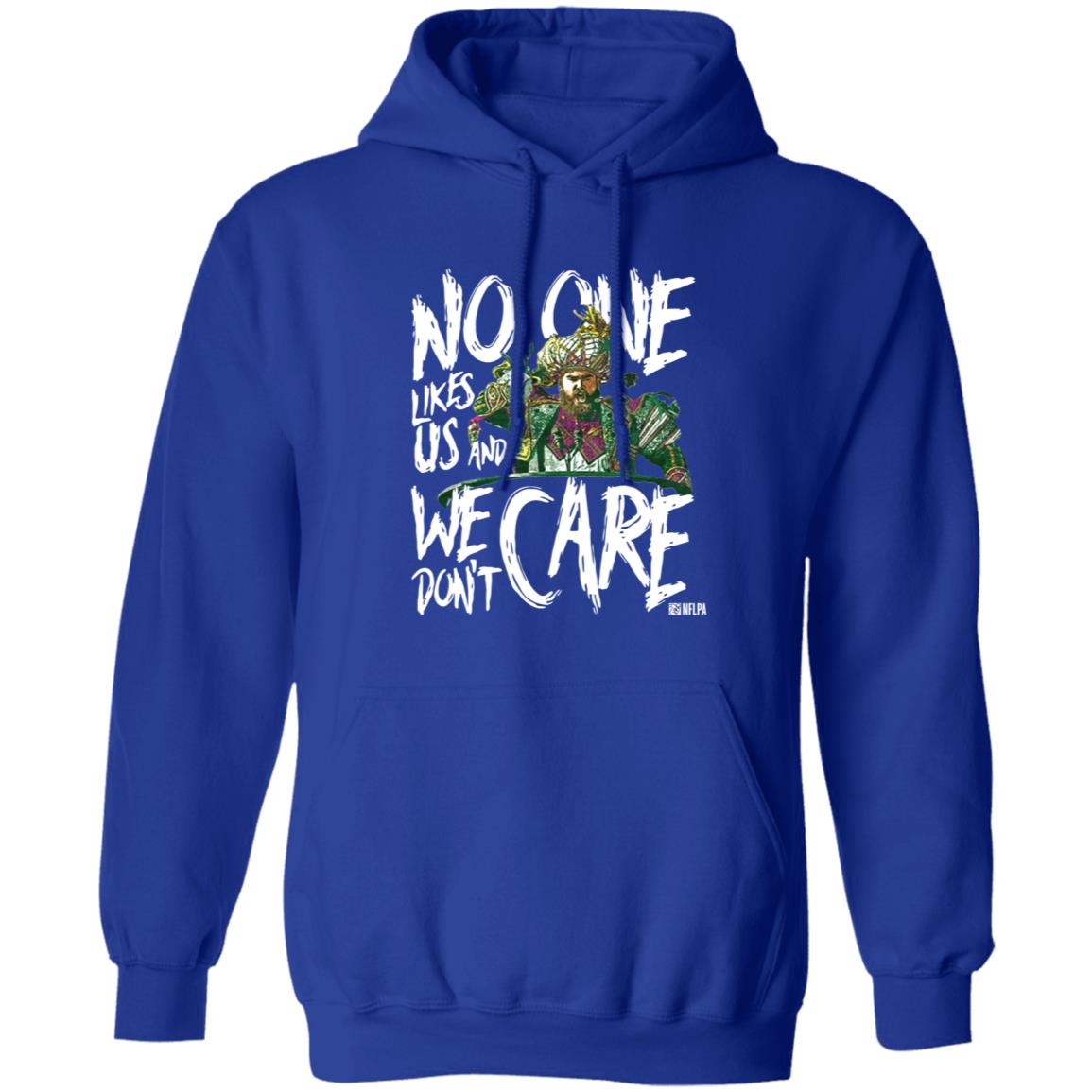 Coach Phila Sirianni’S No One Likes Us And We Don't Care Shirt Jason Kelce We Don't Care Shirt Hoodie Sweatshirt - Teechipus