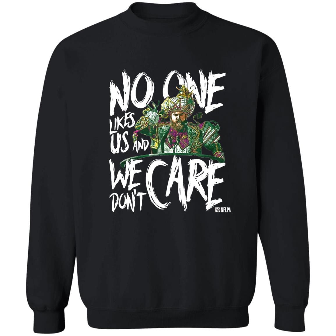 Coach Phila Sirianni’S No One Likes Us And We Don't Care Shirt Jason Kelce We Don't Care Shirt Hoodie Sweatshirt - Teechipus