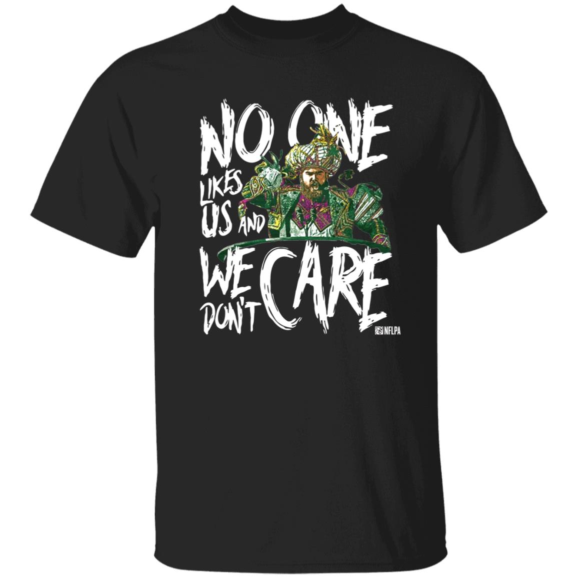 Coach Phila Sirianni’S No One Likes Us And We Don't Care Shirt Jason Kelce We Don't Care Shirt Hoodie Sweatshirt - Teechipus