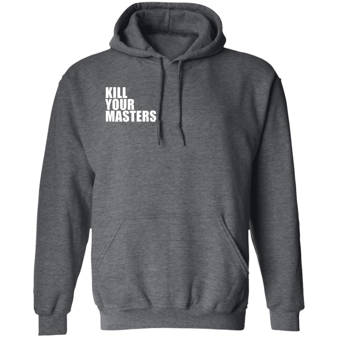 Kill Your Masters Shirt Killer Mike Kill Your Masters Shirt Killer Mike George Floyd Shirt Hoodie Sweatshirt - Teechipus