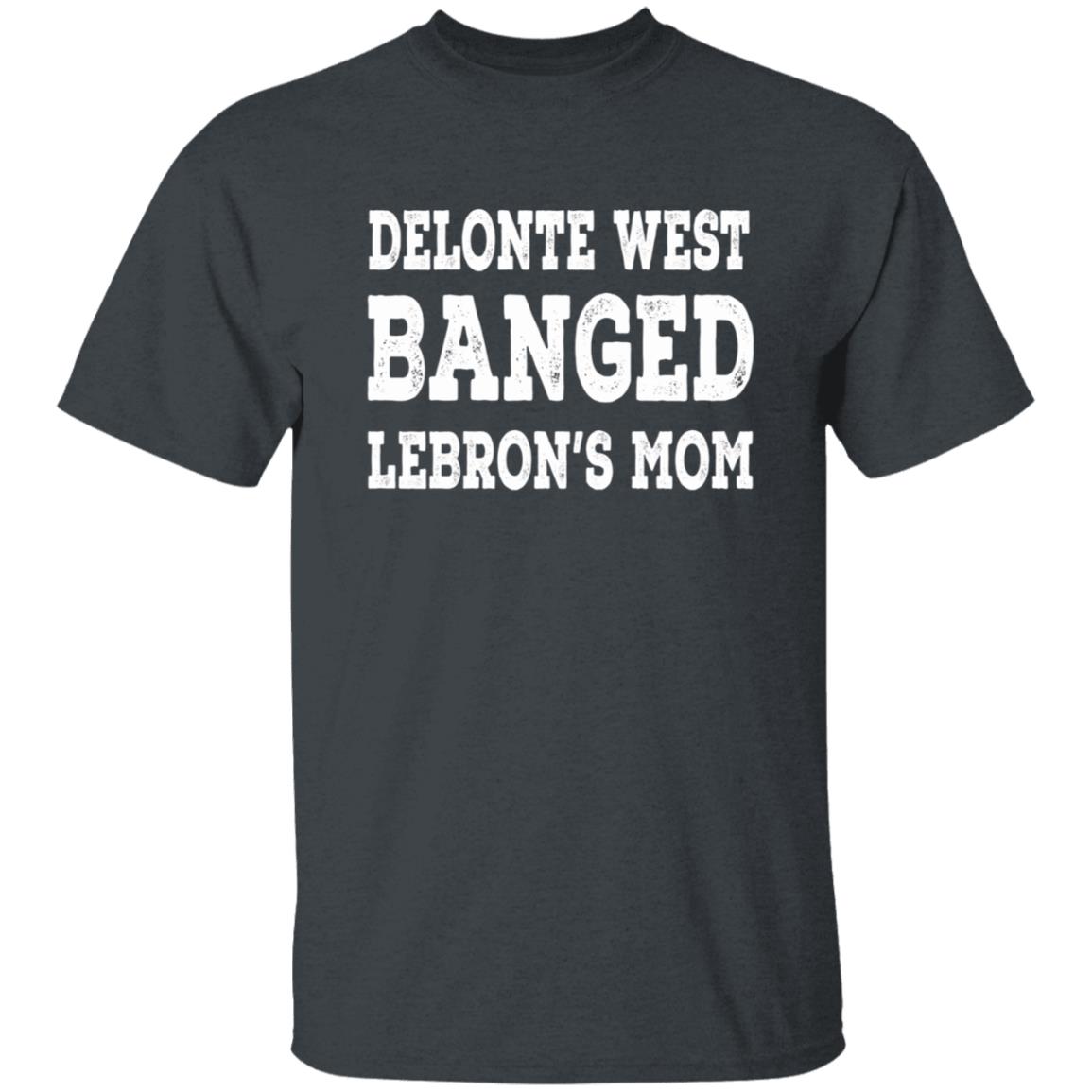 Delonte West Banged Lebron's Mom Shirt Hoodie Sweatshirt - Teechipus