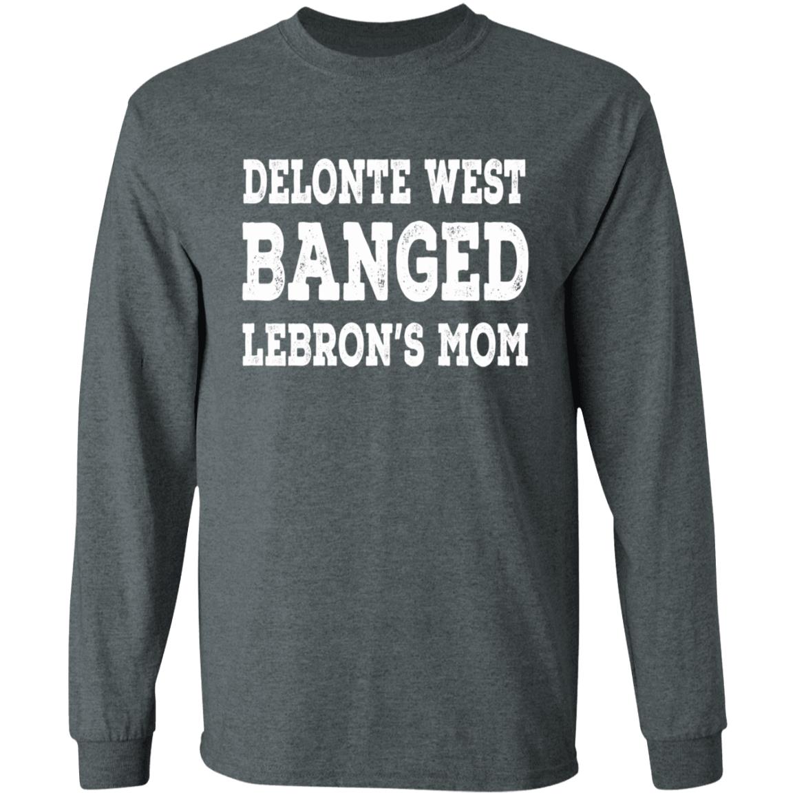 Delonte West Banged Lebron's Mom Shirt Hoodie Sweatshirt - Teechipus