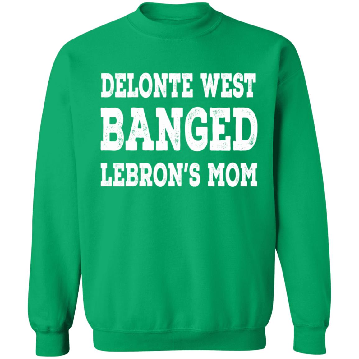 Delonte West Banged Lebron's Mom Shirt Hoodie Sweatshirt - Teechipus