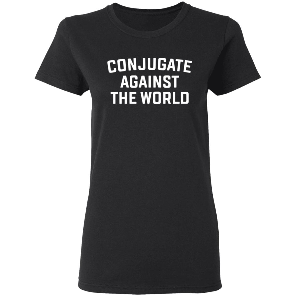 Conjugate Against The World Shirt The Crossfit Games Conjugate Against The World Shirt Hoodie Sweatshirt - Teechipus