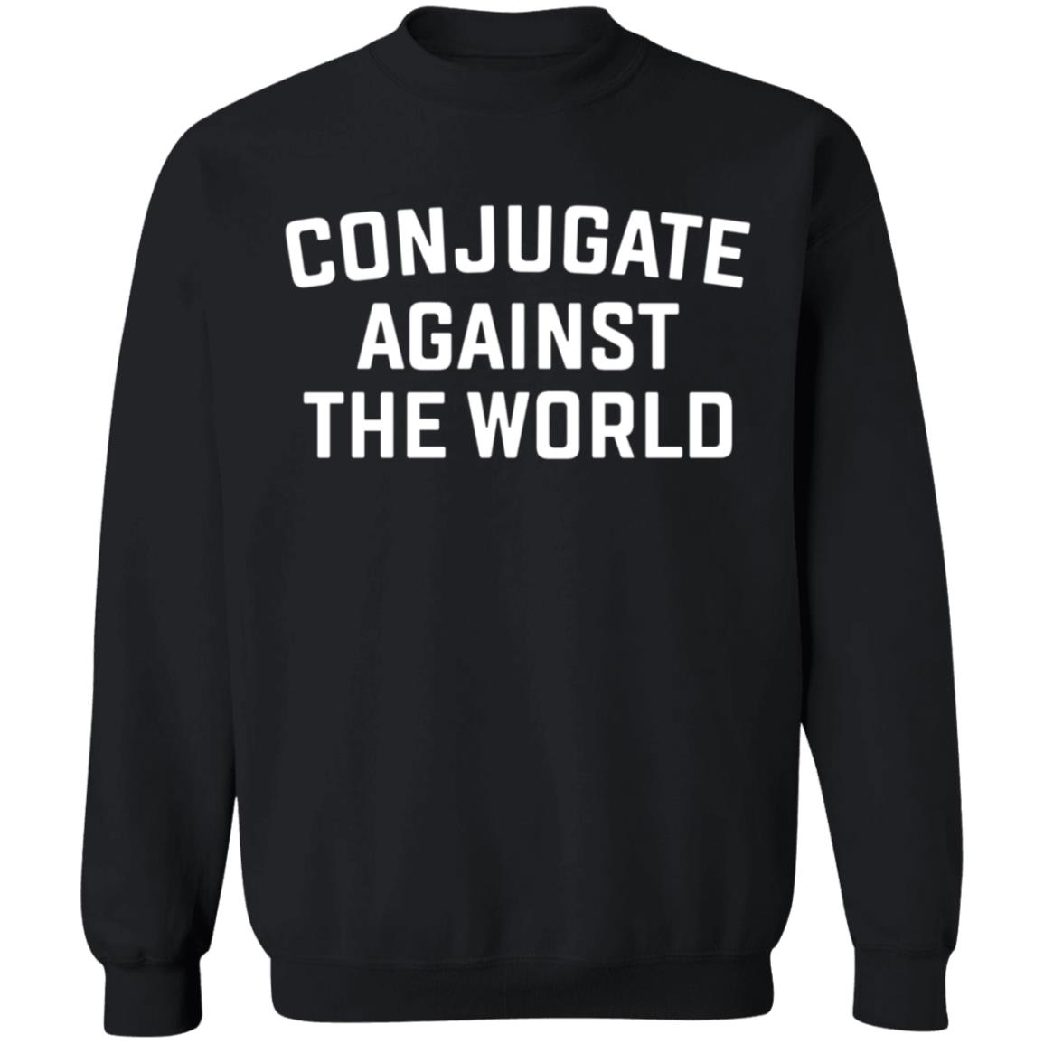 Conjugate Against The World Shirt The Crossfit Games Conjugate Against The World Shirt Hoodie Sweatshirt - Teechipus