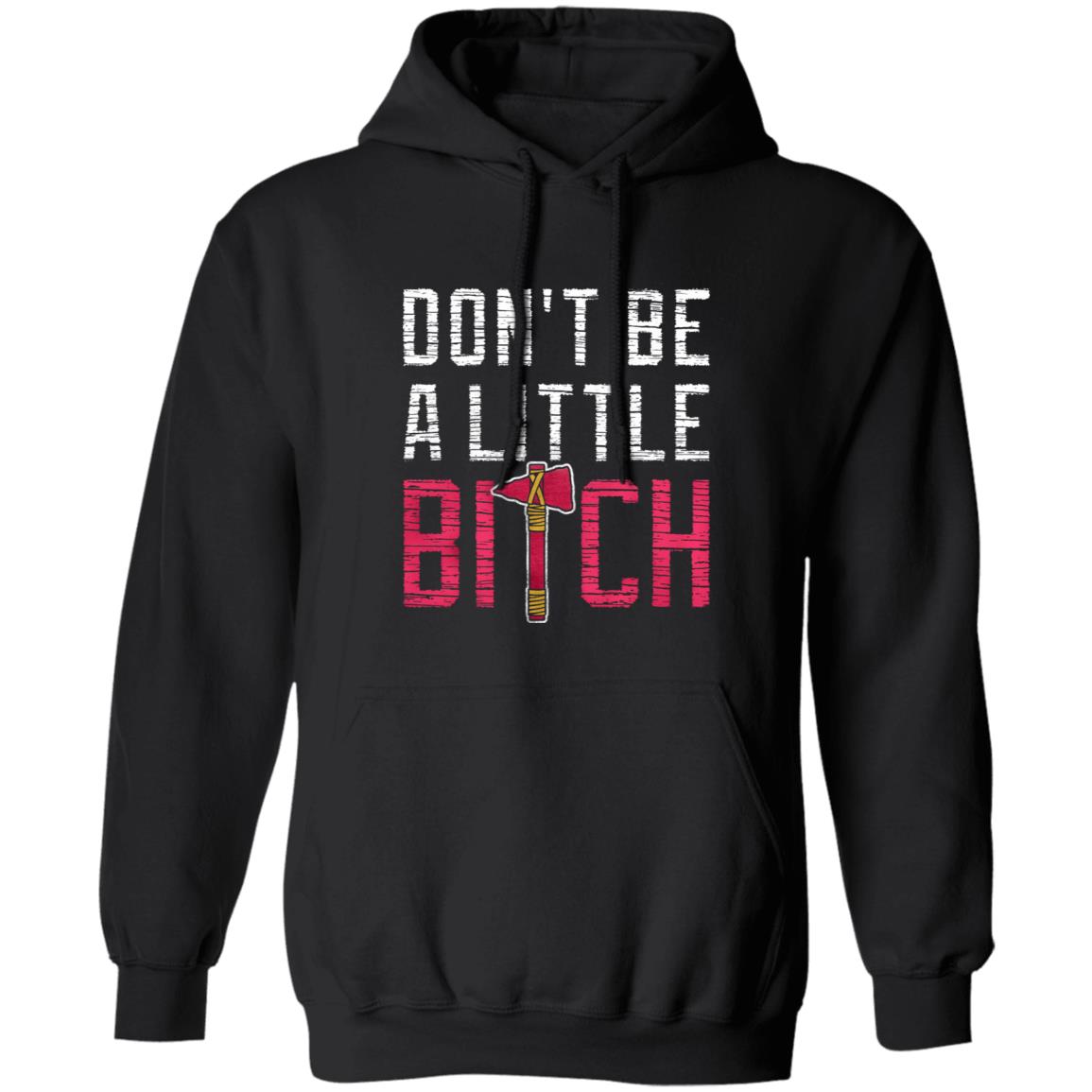 Don't Be A Little Bitch Shirt Rotowear Merch Atlanta Don't Be A Little Bitch Shirt Hoodie Sweatshirt - Teechipus