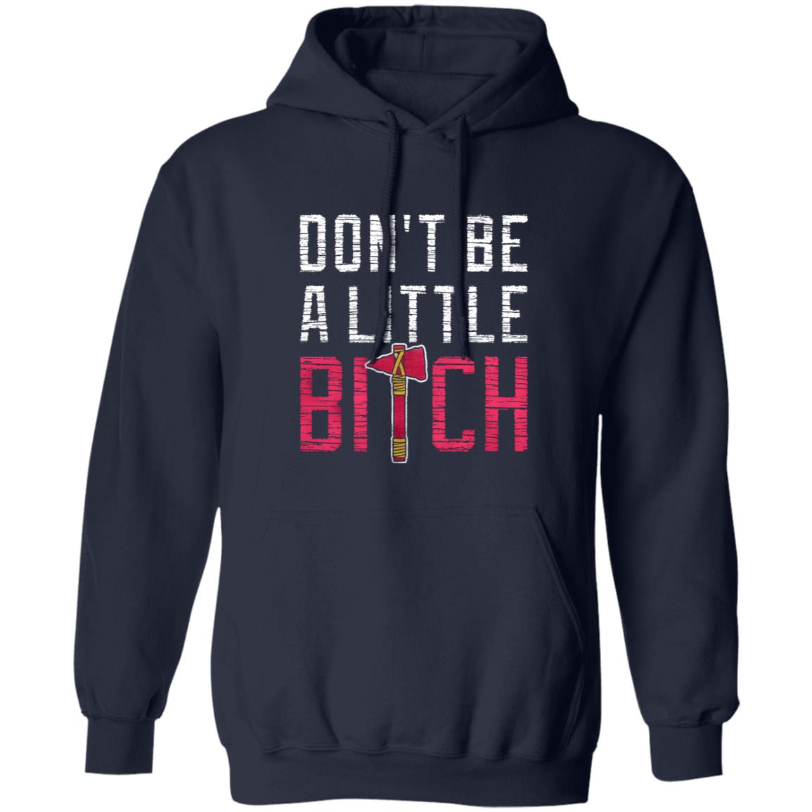 Don't Be A Little Bitch Shirt Rotowear Merch Atlanta Don't Be A Little Bitch Shirt Hoodie Sweatshirt - Teechipus